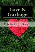Love & Garbage 150041719X Book Cover