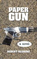 Paper Gun: Crossing the Line Is Easy, Getting Back Is the Hard Part 1462027997 Book Cover