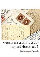 Sketches and Studies in Italy and Greece, Third Series 1018881387 Book Cover