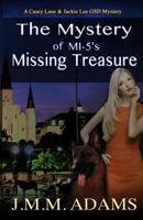 The Mystery of MI-5's Missing Treasure: A Casey Lane and Jackie Lee GSD Mystery (Volume 3) 1976078695 Book Cover