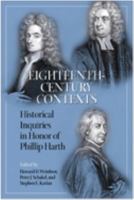 Eighteenth-Century Contexts: Historical Inquiries in Honor of Phillip Harth 0299174808 Book Cover