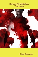 Record of Mutilation: The Novel 0557175682 Book Cover