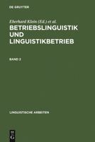 Betriebslinguistik Und Linguistikbetrieb: Akten Des 24. Linguistischen Kolloquiums, Universitat Bremen, 4. - 6. September 1989, Bd. 2 3484302615 Book Cover