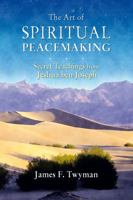 The Art of Spiritual Peacemaking: Secret Teachings from Jeshua ben Joseph 1844090795 Book Cover