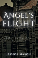 Angel's Flight (The Phantom Saga) B0FD3KQ8M7 Book Cover