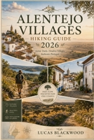 ALENTEJO VILLAGES HIKING GUIDE 2026 B0H4FZVFX3 Book Cover