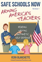 Safe Schools Now: Arming America's Teachers B0D6N6KMHG Book Cover