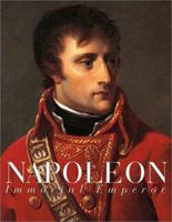 Napoleon: The Immortal Emperor 0865652333 Book Cover