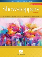 Showstoppers, Book 1: Jennifer Linn Series - 10 Original Easy Intermediate Levels Piano Solos in Progressive Order 1705111289 Book Cover
