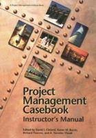 Project Management Casebook Instructor's Manual 1880410184 Book Cover