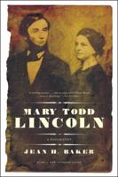Mary Todd Lincoln: A Biography 0393333035 Book Cover