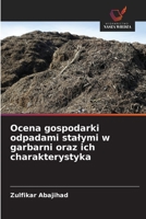 Ocena gospodarki odpadami stalymi w garbarni oraz ich charakterystyka (Polish Edition) 6209991599 Book Cover