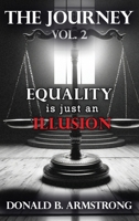 The Journey Vol. 2: Equality is just an Illusion B0CS7MRMRQ Book Cover