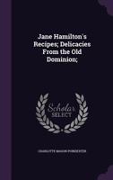 Jane Hamilton's Recipes; Delicacies from the Old Dominion; 1356026613 Book Cover