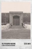 The Psychopath Machine: A Story of Resistance and Survival 1460287843 Book Cover