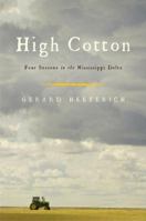High Cotton: Four Seasons in the Mississippi Delta 158243395X Book Cover