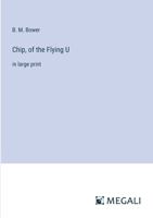 Chip, of the Flying U: in large print 3387326688 Book Cover