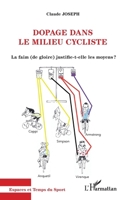 Dopage dans le milieu cycliste: La faim (de gloire) justifie-t-elle les moyens ? (Espaces Et Temps Du Sport) (French Edition) 2343231745 Book Cover