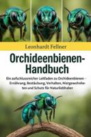 ORCHIDEENBIENEN-HANDBUCH: Ein aufschlussreicher Leitfaden zu Orchideenbienen – Ernährung, Bestäubung, Verhalten , Nistgewohnheiten und Schutz für Naturliebhaber B0G4GWHV83 Book Cover