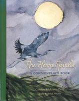 The Heron Spirals: A Commonplace Book 0991967402 Book Cover