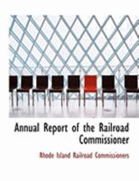 Annual Report of the Railroad Commissioner 0554929996 Book Cover