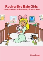 Rock-a-Bye BabyGirls: Thoughts and Other Journeys of the Mind 0557342678 Book Cover