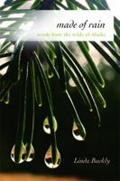 Made of Rain: Words from the wilds of Alaska 1088059198 Book Cover