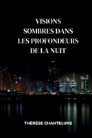 Visions Sombres dans les Profondeurs de la Nuit: Un Roman Policier de Suspense, Meurtres et Tueurs en Série (French Edition) 1803123141 Book Cover