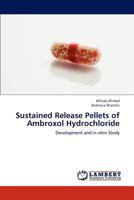 Sustained Release Pellets of Ambroxol Hydrochloride: Development and in vitro Study 3846595160 Book Cover