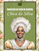 FRANCISCA DA SILVA DE OLIVEIRA: Chica da Silva (Portuguese Edition) B0DPNG2JZB Book Cover