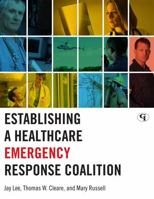 Establishing a Healthcare Emergency Response Coalition 1605906808 Book Cover