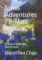 Swiss Adventures / Private Version: 19 days of exploring Switzerland B0CDNMNL1V Book Cover