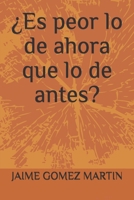 ¿Es peor lo de ahora que lo de antes? B094NVFJ1G Book Cover