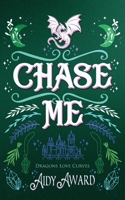 Chase Me 1950228894 Book Cover