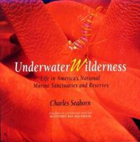 Underwater Wilderness: Life in America's National Marine Sanctuaries and Reserves 1570981043 Book Cover
