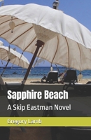 Sapphire Beach: A Skip Eastman Novel B0H6NNJ9C9 Book Cover