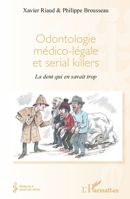 Odontologie médico-légale et serial killers: La dent qui en savait trop (Médecine À Travers Les Siècles) (French Edition) 2343042071 Book Cover