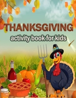 Thanksgiving activity Book for Kids: 100 ACTIVITY PAGES THANKSGIVING CHRISTMAS | COLORING , RIDDLES , MAZES , SEARCH WORD , A Fun Learning Activity for Boys , Girls , Toddlers and preschoolers . B08NDT3C59 Book Cover