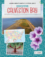 Discover Galveston Bay 1534159584 Book Cover