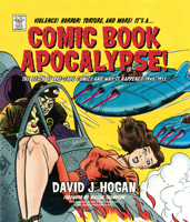 Comic Book Apocalypse!: The Death of Pre-Code Comics and Why It Happened, 1940–1955 0764369598 Book Cover