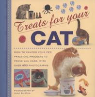 Treats for Your Cat: How to Pamper Your Pet: Practical Projects to Prove You Care, with Over 400 Photographs 0754825752 Book Cover