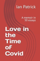 Love in the Time of Covid: A memoir in 50 essays B0F4QVB12M Book Cover