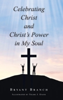 Celebrating Christ and Christ's Power in My Soul 1098078136 Book Cover