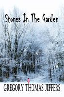 Stones in the Garden 0999029231 Book Cover