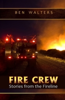 Fire Crew: Stories From the Fireline 061555248X Book Cover