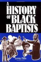 A History of Black Baptists 0805465804 Book Cover