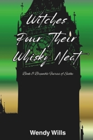 Witches Pour Their Whisky Neat: Book 2 of the White Candle Witches of the Bramble Fae Universe (Bramble Fairies of Sidhe) B0F334SQ2F Book Cover
