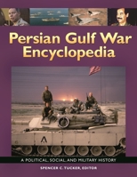 Persian Gulf War Encyclopedia: A Political, Social, and Military History 1610694155 Book Cover