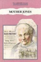 Mother Jones: Labor Crusader 0811423271 Book Cover
