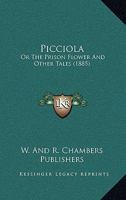 Picciola: Or The Prison Flower And Other Tales 1120674670 Book Cover